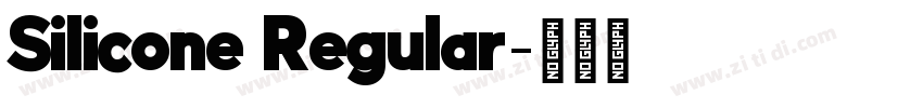 Silicone Regular字体转换 Silicone Regular字体转换
